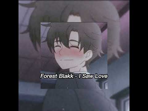 Forest Blakk - I Saw Love (sped up)