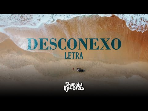 Kant ft. Thiago e Mikezin - Desconexo | LETRA | Shanoba