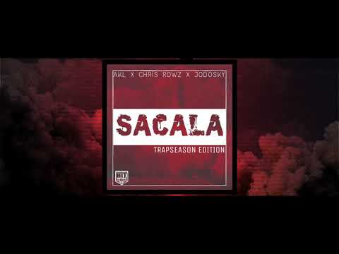 Sacala  - Akl x Chris Rowz x Jodosky [ Trapseason Edition]