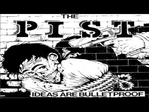 The Pist - Ideas Are Bulletproof (Full Album)