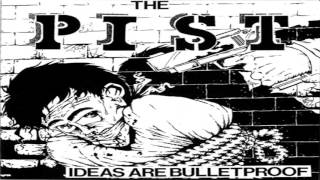 The Pist - Ideas Are Bulletproof (Full Album)