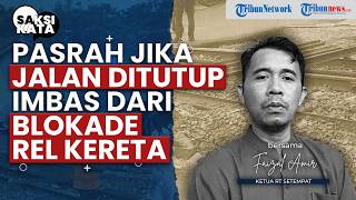 Warga Pasrah jika Jalan Ditutup PT KAI Imbas dari Aksi Blokade Rel Kereta Api di Kota Bandar Lampung