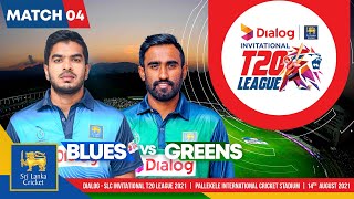 LIVE🔴 Match 4 | Blues vs Greens | Dialog-SLC Invitational T20 League 2021