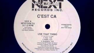 C'EST CA   " Use That Thing "   1991