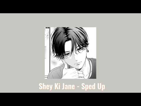 Shey Ki Jane - (Sped Up)