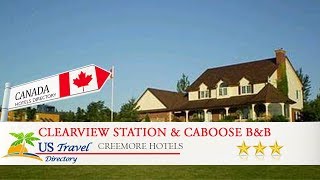 Clearview Station & Caboose B&B - Creemore Hotels, Canada