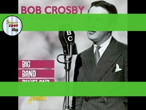 BOB CROSBY w  RAY BAUDUC    Big Band Dixieland  full album