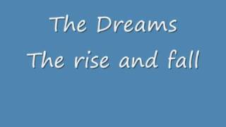 the dreams The rise and fall