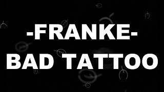 Franke - Bad Tattoo (Official Lyric Video)