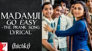 Lyrical: Madamji Go Easy | Hichki | Rani Mukerji | Raj Shekhar | David Klyton | Jasleen Royal