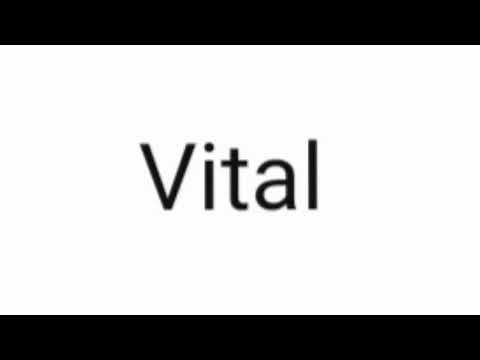 How to pronounce Vital?