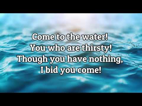 Come To The Water