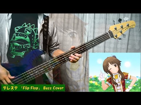 【デレステ】 Flip Flop Bass Cover 【弾いてみた】
