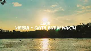 Download lagu Vierra - Cinta butuh waktu & Lirik mp3
