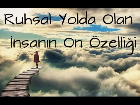 Ruhsal Yolda Olan İnsanın On Özelliği