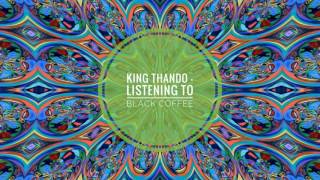 King Thando - Listening to Black Coffee