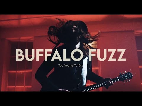 Buffalo Fuzz – Too Young To Die (Official Video)