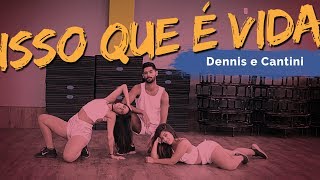 Isso Que É Vida - Dennis e Cantini | Coreografia ADC Isso Que É Vida - Dennis e Cantini | Coreografia ADC
