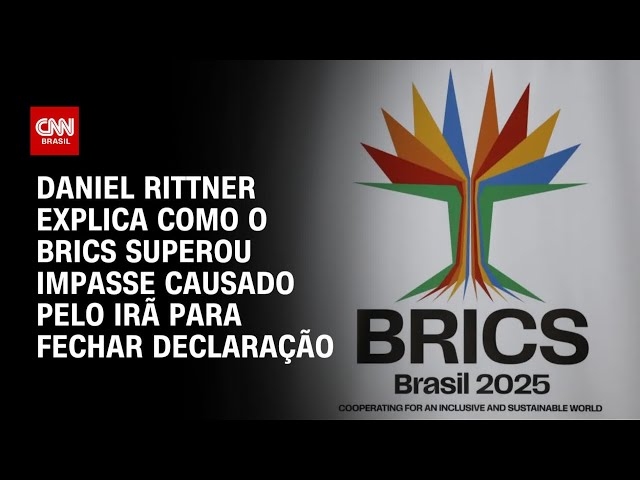 Daniel Rittner explica como o Brics superou impasse causado pelo Irã para fechar declaração | CNN