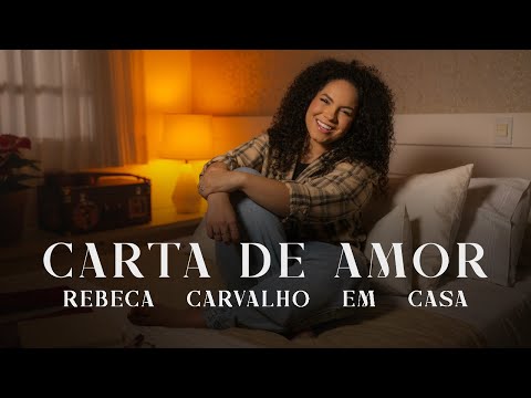 Rebeca Carvalho - Carta de Amor (Em Casa Acústico)