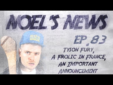 Noel's News Ep.83 - Tyson Fury, A Frolic In France & An Important Announcement