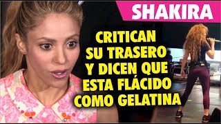 Shakira sube video y le critican su TR4SER0  FLÁClDO