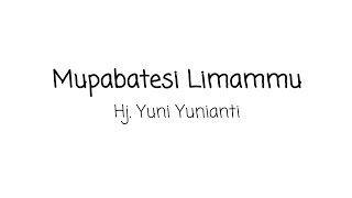 Download lagu Mupabatesi limammu -  Hj. Yuni Yunianti || Lirik dan terjemahan mp3