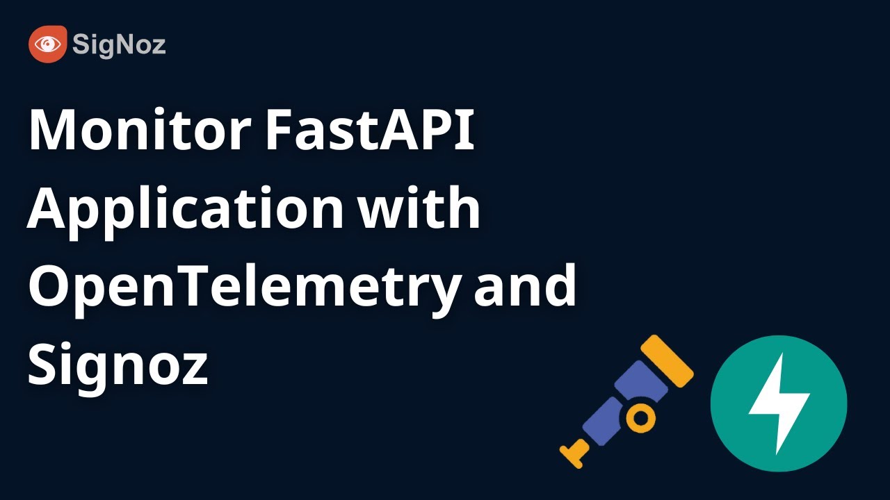 FastAPI - Monitoring your FastAPI Application using OpenTelemetry with SigNoz