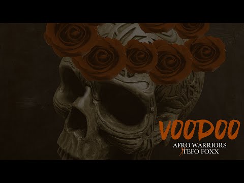 Afro Warriors x Tefo Foxx - VOODOO