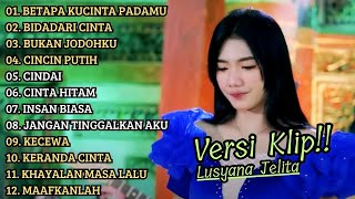 Download lagu 'BETAPA KUCINTA PADAMU' LUSYANA JELITA ADELLA FULL ALBUM TERBAIK | VERSI VIDIO KLIP! mp3