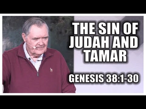 The Sin Of Judah and Tamar - Genesis 38:1-30 - Pastor James Eakins