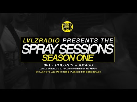 LVLZ RADIO | SPRAY SESSIONS 001 | A-MACC B2B POLONIS | @LVLZRADIO @_POLONIS @AMACC247