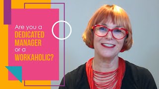 Are you a dedicated manager or a workaholic? Discover the truth