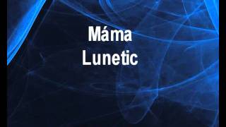 Máma - Lunetic Karaoke tip Máma - Lunetic Karaoke tip
