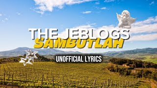 Download lagu The Jeblogs - Sambutlah (unofficial lyrics)  mp3