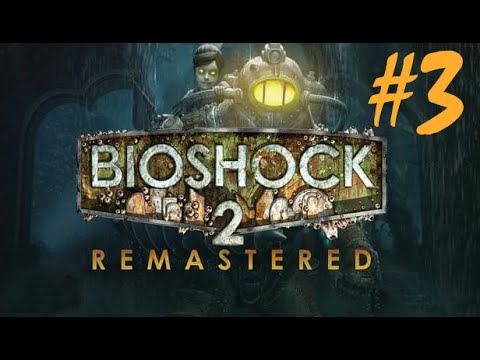 Bioshock 2 - Part 3