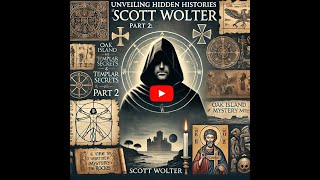 Ep 008 | Part 2 | Unveiling Hidden Histories with Scott Wolter | Templar Secrets & Church Mysteries