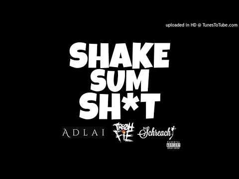 ADLAI x DJ Schreach x Tre Oh Fie - Shake Sum Sh*t