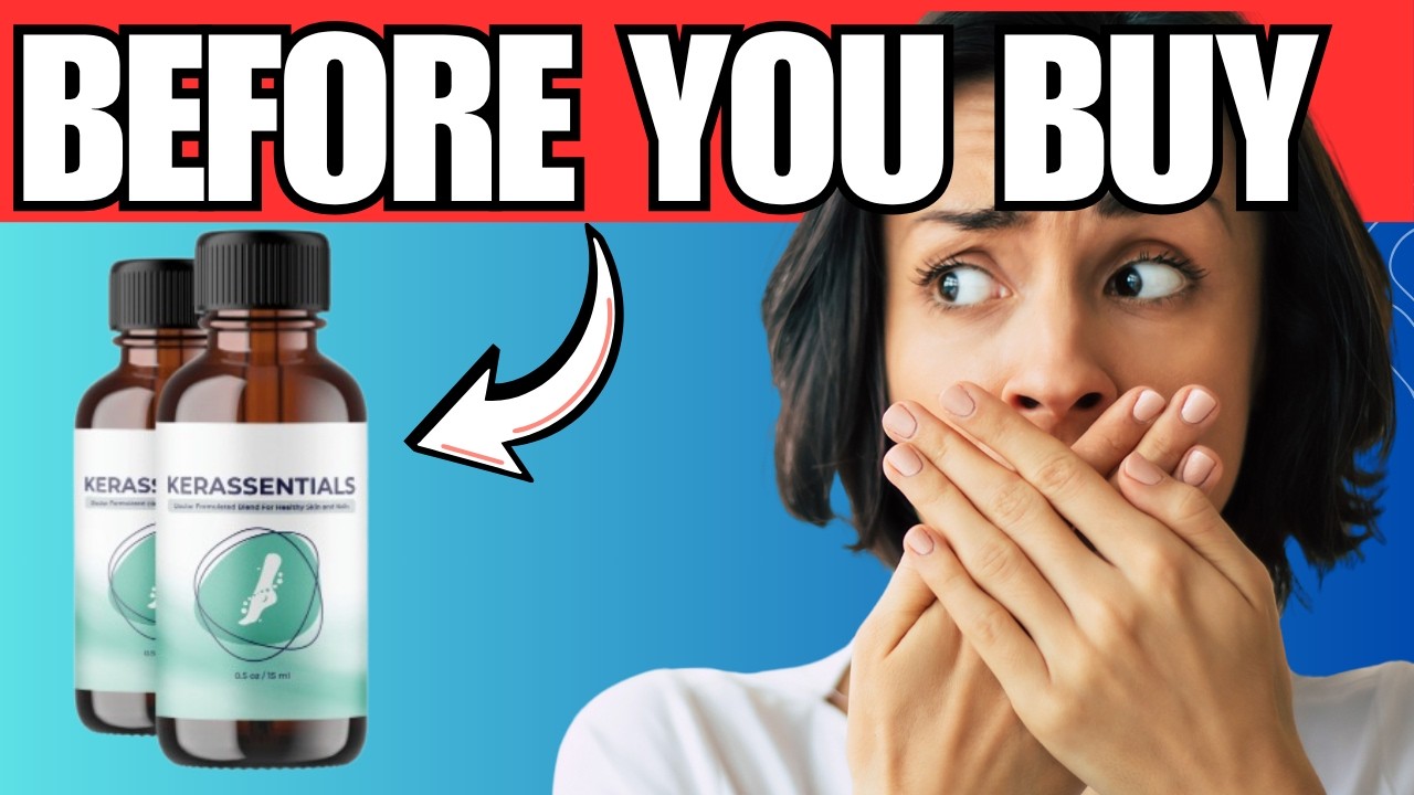 🔥 KERASSENTIALS OIL NAIL REVIEW – DOES IT REALLY WORK FOR TOENAIL FUNGUS?