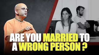 Are you Married to A Wrong Person?  HG Amogh Lila 