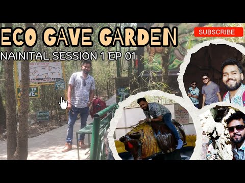 Eco Cave Garden Nainital | Full video | 4k UHD |Nainital Session 01 Ep 01| Ticket price | Top turist