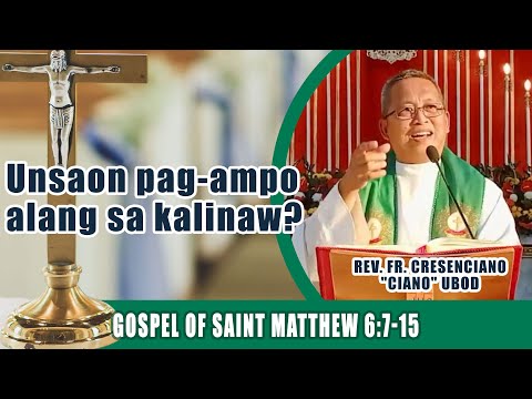 Unsaon pag-ampo alang sa kalinaw? Fr Ciano Ubod Homily - Mt 6:7-15