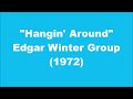 Edgar Winter Group: Hangin' Around (1972)
