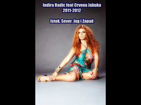 Indira Radic feat Crvena Jabuka- Istok, Sever, Jug i Zapad  2011/12