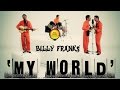 'My World' - Billy Franks 