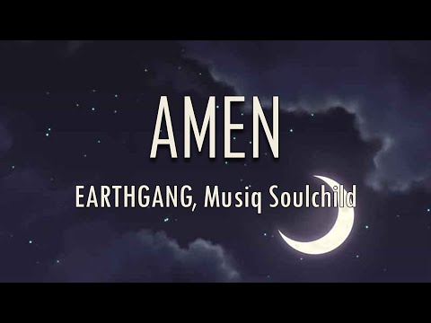 EARTHGANG, Musiq Soulchild - AMEN (Lyrics) | fantastic lyrics