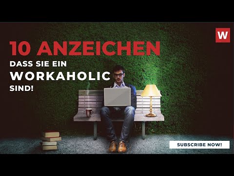 💊10 Anzeichen, dass Sie ein Workaholic sind!💉