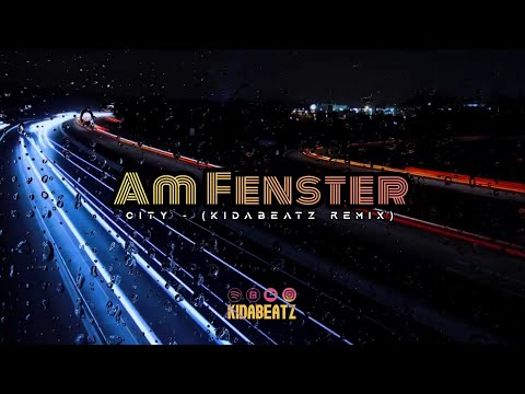 Am Fenster - City (kidabeatz remix)