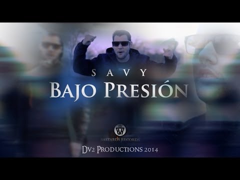 Savy - Bajo Presión (Videoclip Oficial)