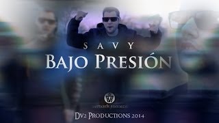 Savy - Bajo Presión (Videoclip Oficial)